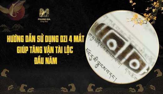 Hướng dẫn sử dụng Dzi 4 Mắt giúp tăng vận tài lộc đầu năm